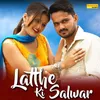 About Latthe Ki Salwar Song